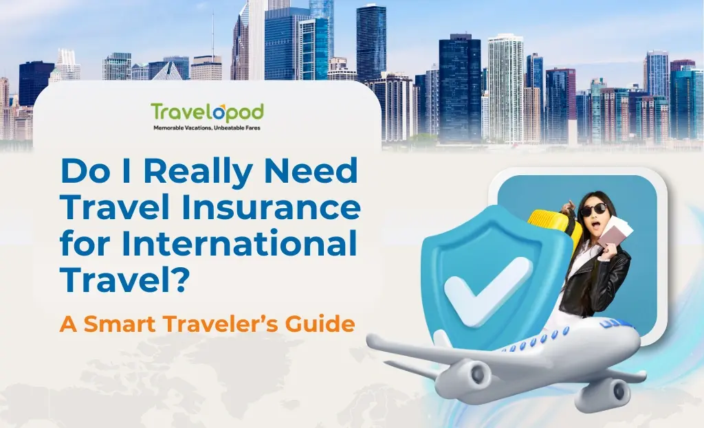 What Is Travel Insurance And Do You Really Need It?